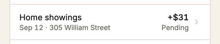 Wallet row: Home showings, Sep 12, 305 William Street, plus $31, Pending.